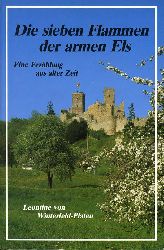 Winterfeld-Platen, Leontine von:  Die sieben Flammen der armen Els. Eine Erzhlung aus alter Zeit. TELOS-Bcher Nr. 2354. TELOS-Paperback. 