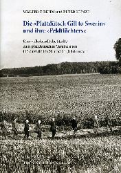 Rehm, Walter F. und Peter Kunze:  Die "Plattdtsch Gill to Swerin" und ihre "Feldflchters" Eine volkskundliche Studie zum plattdeutschen Vereinsleben in Schwerin im 20. und 21. Jahrhundert. 