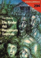 Marburg, Inge:  Die Kinder des Hauptmann Swjetow. Erzhlerreihe 294. 