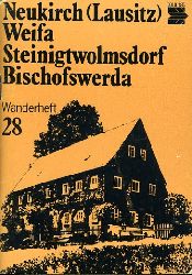 Lffler, Marianne:  Neukirch (Lausitz) Weifa Steinigtwolmsdorf Bischofswerda. Wanderheft 28. 