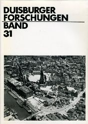 Milz, Joseph (Hrsg.):  Duisburger Forschungen. Schriftenreihe fr Geschichte und Heimatkunde Duisburgs Bd. 31. 