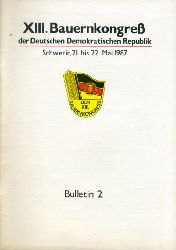   Bulletin 2. XIII. Bauernkongre der Deutschen Demokratischen Republik. Schwerin, 21. bis 22. Mai 1987. 
