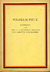   Wilhelm Pieck. Prsident des ersten deutschen Staates der Arbeiter und Bauern. 