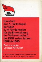 Stoph, Willi:  Direktive des X. Parteitages der SED zum Fnfjahrplan fr die Entwicklung der Volkswirtschaft der DDR in den Jahren 1981 bis 1985. X. Parteitag der Sozialistischen Einheitspartei Deutschlands. 11. bis 16. April 1981 in Berlin. 