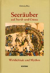 Pelc, Ortwin:  Seeruber auf der Nord- und Ostsee. Wirklichkeit und Mythos. Kleine Schleswig-Holstein-Bcher. Bd. 56. 