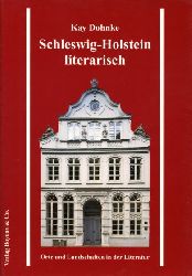 Dohnke, Kay:  Schleswig-Holstein literarisch. Orte und Landschaften in der Literatur. Kleine Schleswig-Holstein-Bcher. Bd. 46. 