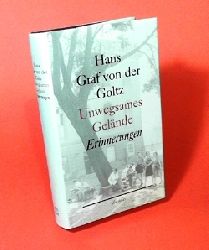 Goltz, Hans von der:  Unwegsames Gelnde. Erinnerungen. 