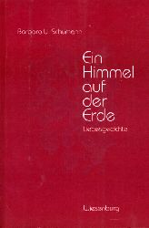 Schumann, Barbara U.:  Ein Himmel auf der Erde. Liebesgedichte. 