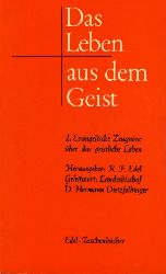 Edel, Reiner-Friedemann (Hrsg.):  Das Leben aus dem Geist 1. Evangelische Zeugnisse ber das geistliche Leben. 