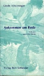 Altschwager, Gerda:  Ankommen am Ende. Gedichte gegen den Strich. Libricon 42. 
