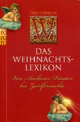 Herrlein, Theo:  Das Weihnachtslexikon. Von Aachener Printen bis Zwlfernchte. Rororo 62182 Sachbuch. 