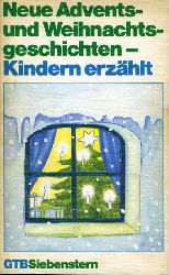 Baum, Steffi (Hrsg.):  Neue Advents- und Weihnachtsgeschichten - Kindern erzhlt. Gtersloher Taschenbcher Siebenstern 809. 