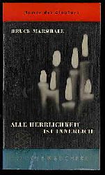 Marshall, Bruce:  Alle Herrlichkeit ist Innerlichkeit. Roman. Fischer Bcherei 245. 