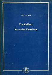 Morris, Max (Hrsg.):  Von Cobbett bis zu den Chartisten 1815-1848. Auszge aus zeitgenssischen Quellen. 