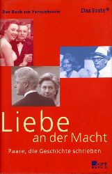 Biermann, Werner:  Liebe an die Macht. Paare, die Geschichte schrieben. Das Buch zur ARD-Fernsehserie. 