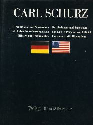 Wersich, Rdiger (Hrsg.):  Carl Schurz. Revolutionr und Staatsmann. Sein Leben in Selbstzeugnissen, Bildern und Dokumenten. 