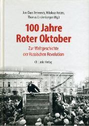 Behrends, Jan C. (Hrsg.), Nikolaus (Hrsg.) Katzer und Thomas (Hrsg.) Lindenberger:  100 Jahre Roter Oktober. Zur Weltgeschichte der Russischen Revolution. 
