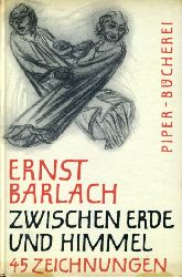 Heise, Carl Georg:  Ernst Barlach. Zwischen Erde und Himmel. 45 Handzeichnungen. Piper-Bcherei Nr. 65. 