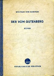 Hanstein, Wolfram von:  Der vom Gutenberg. Historischer Roman. Republikanische Bibliothek 5 und 6. 