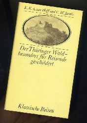 Hoff, K. E. A. von und C. W. Jacobs:  Der Thringer Wald, besonders fr Reisende geschildert. 