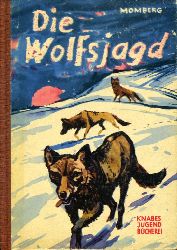Momberg, Hans-Jrgen:  Die Wolfsjagd. Eine Tiererzhlung. Knabes Jugendbcherei. 