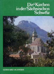 Schmidt, Gerhard:  Die Kirchen in der Schsischen Schweiz. 