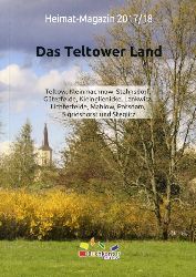   Das Teltower Land. Heimat-Magazin 2017/18. Teltow, Kleinmachnow, Stahnsdorf, Gterfelde, Kleinglienicke, Lankwitz, Lichterfelde, Mahlow, Potsdam, Sigridshorst und Steglitz. 