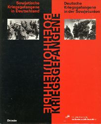 Htter, Hans Walter (Hrsg.):  Kriegsgefangene. Sowjetische Kriegsgefangene in Deutschland, deutsche Kriegsgefangene in der Sowjetunion. 