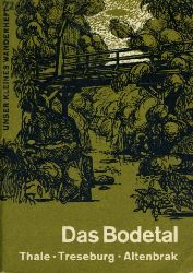 Lindau, Heinrich:  Das Bodetal. Thale, Treseburg, Altenbrak. Brockhaus Wanderheft 72. 