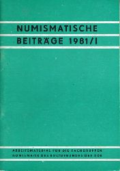   Numismatische Beitrge 1981, Heft 1. Arbeitsmaterial fr die Fachgruppen Numismatik des Kulturbundes der DDR H. 26. 