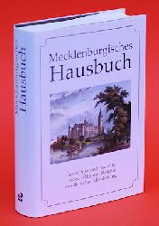 Klein, Diethard H. (Hrsg.):  Mecklenburgisches Hausbuch. Gute alte Zeit an Ostsee und Elbe, Recknitz und Mritz in Geschichten und Berichten, Liedern, Bildern und Gedichten. 