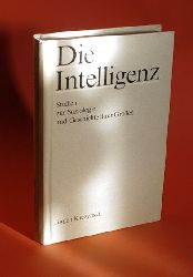 Kuczynski, Jrgen:  Die Intelligenz. Studien zur Soziologie und Geschichte ihrer Groen. 