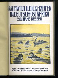 Besser, Hans:  Raubwild und Dickhuter in Deutsch-Ostafrika. Kosmos Bndchen 60. Kosmos. Gesellschaft der Naturfreunde. 