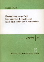 Stark, Walter:  Untersuchungen zum Profit beim hansischen Handelskapital in der ersten Hlfte des 15. Jahrhunderts. Abhandlungen zur Handels- und Sozialgeschichte 24. 