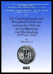 Kunzel, Michael:  Die Gnadenpfennige und Ereignismedaillen der regierenden Herzge und Grossherzge von Mecklenburg 1537 bis 1918. Historische Kommission fr Mecklenburg. Verffentlichungen der Historischen Kommission fr Mecklenburg. Reihe B. Schriften zur mecklenburgischen Geschichte, Kultur und Landeskunde. Heft 9. 