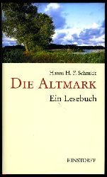 Schmidt, Hanns H. F. (Hrsg.):  Die Altmark. Ein Lesebuch. 
