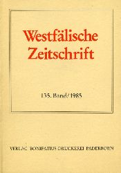 Hohmann, Friedlich Gerhard (Hrsg.) und Erwin (Hrsg.) Iserloh:  Westflische Zeitschrift 135. Band 1985. Zeitschrift fr Vaterlndische Geschichte und Altertumskunde 