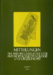   Mitteilungen der Berliner Gesellschaft fr Anthropologie, Ethnologie und Urgeschichte. Bd. 21. 