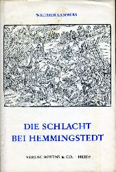 Lammers, Walther:  Die Schlacht bei Hemmingstedt. Freies Bauerntum und Frstenmacht im Nordseeraum. Eine Studie zur Sozial-, Verfassungs- und Wehrgeschichte des Sptmittelalters. 