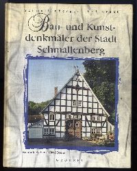 Weber, Reinhold und Alfred Bruns:  Bau- und Kunstdenkmler der Stadt Schmallenberg. Schmallenberger Kulturgut. 