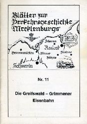 Homann, Werner:  Die Greifswald - Grimmener Eisenbahn. Bltter zur Verkehrsgeschichte Mecklenburgs 11. 