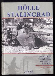 Baxter, Ian:  Hlle Stalingrad. Operation Blau und die Schlacht um Stalingrad. 1942 - 1943. 
