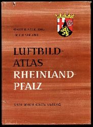 Sperling, Walter und Erich Strunk:  Luftbildatlas Rheinland-Pfalz. Eine Landeskunde in 72 farbigen Luftaufnahmen. 