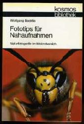 Bechtle, Wolfgang:  Fototips fr Nahaufnahmen. Naturfotografie im Makrobereich. Kosmos Bibliothek Bd. 277. Gesellschaft der Naturfreunde. 