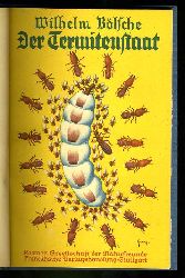 Blsche, Wilhelm:  Der Termitenstaat. Schilderung eines geheimnisvollen Volkes. Kosmos-Bndchen 124. Kosmos. Gesellschaft der Naturfreunde. 