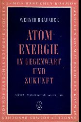 Braunbek, Werner:  Atomenergie in Gegenwart und Zukunft. Kosmos Bndchen 198. Kosmos. Gesellschaft der Naturfreunde. 