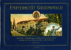 Tamm, Jrg:  Universitt Greifswald. Bauwerke, Verbindungen, traditionelles Studentenleben gezeigt an historischen Ansichts- und Postkarten. 