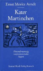 Arndt, Ernst Moritz:  Kater Martinchen. 21 vorpommersche Sagen. Hrsg. von Renate Herrmann-Winter. 