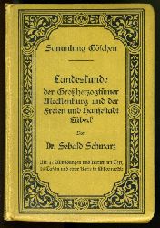 Schwarz, Sebald:  Landeskunde der Grossherzogtmer Mecklenburg und der freien und Hansestadt Lbeck. Sammlung Gschen 487. 