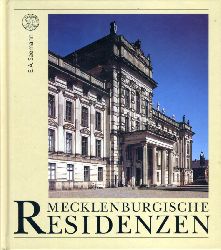 Barth, Matthias:  Mecklenburgische Residenzen. Landesfrstliche Reprsentationsarchitektur aus sieben Jahrhunderten. 